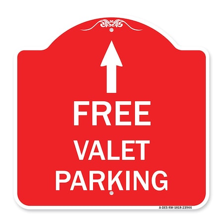 Signmission Free Valet Parking W/ Ahead Arrow, Red & White Aluminum Architectural Sign, 18" x 18", RW-1818-23944 A-DES-RW-1818-23944